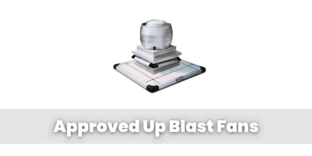 Approved Up Blast Fans