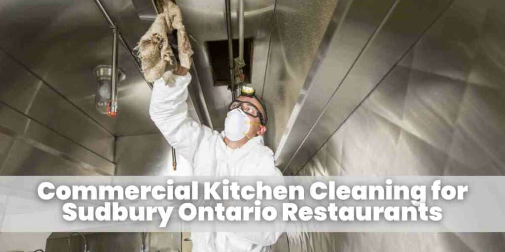 Commercial Kitchen Cleaning for Sudbury Ontario Restaurants