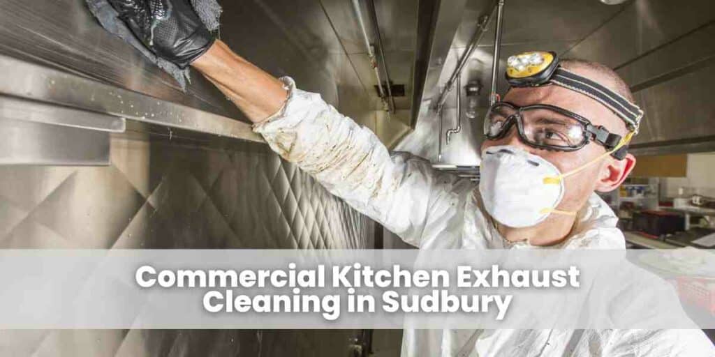 Commercial Kitchen Exhaust Cleaning in Sudbury
