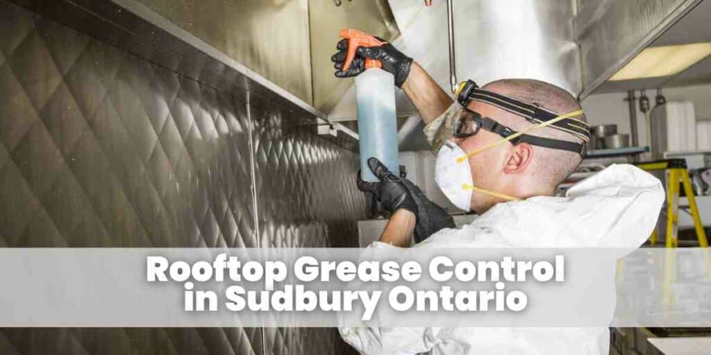 Rooftop Grease Controlin Sudbury Ontario