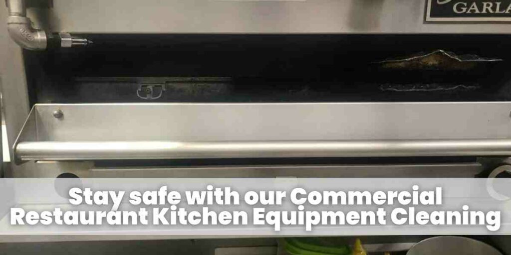 Stay safe with our Commercial Restaurant Kitchen Equipment Cleaning
