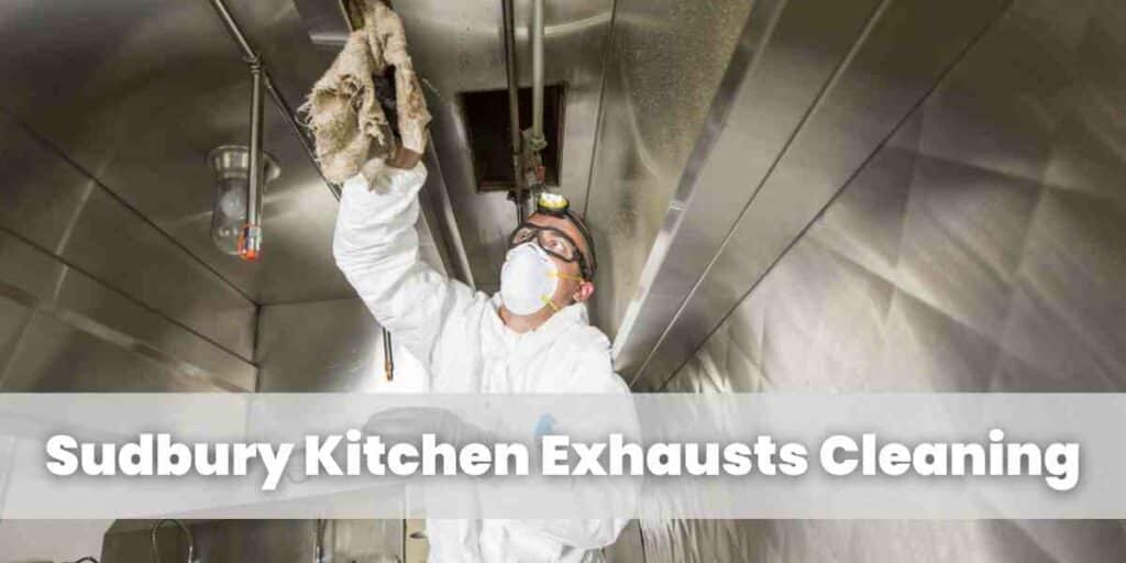 Sudbury Kitchen Exhausts Cleaning